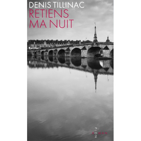 Retiens ma nuit - Denis Tillinac