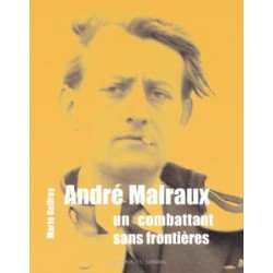 André Malraux, un combattant sans frontières - Marie Geffray