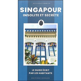 Singapour insolite et secrète